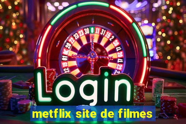 metflix site de filmes